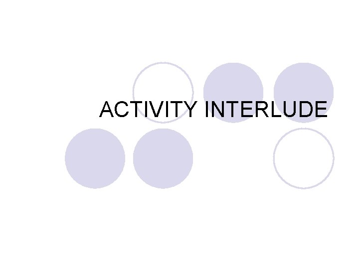 ACTIVITY INTERLUDE 