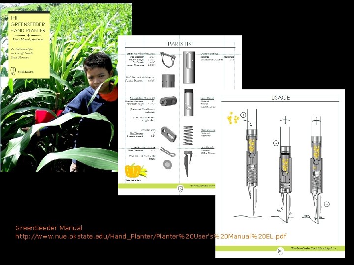Green. Seeder Manual http: //www. nue. okstate. edu/Hand_Planter/Planter%20 User's%20 Manual%20 EL. pdf 