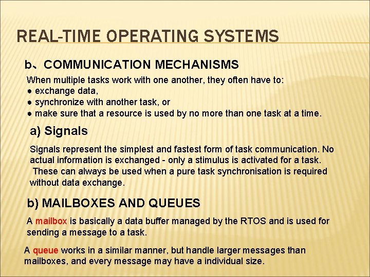 REAL-TIME OPERATING SYSTEMS b、COMMUNICATION MECHANISMS When multiple tasks work with one another, they often