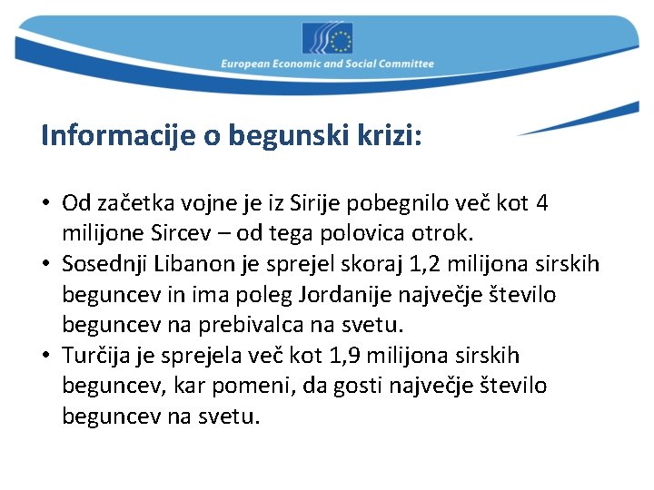 Informacije o begunski krizi: • Od začetka vojne je iz Sirije pobegnilo več kot