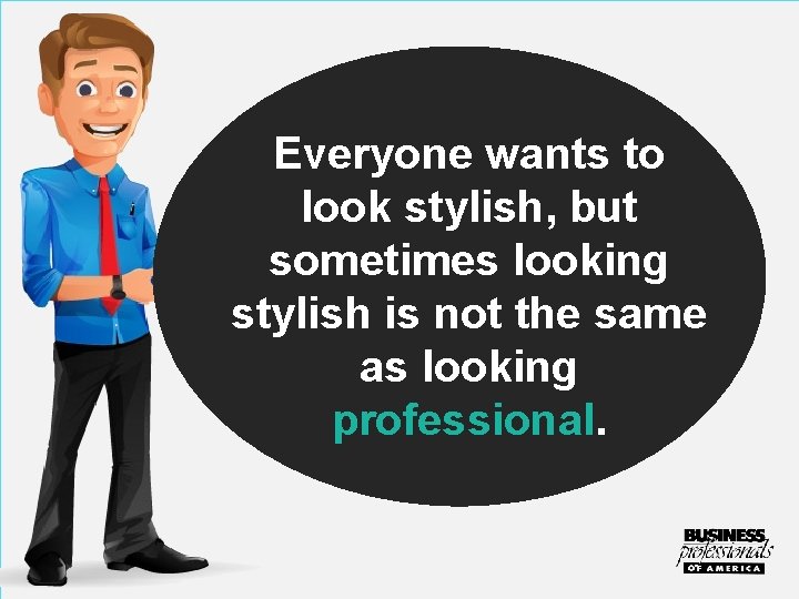 Everyone wants to look stylish, but sometimes looking stylish is not the same as