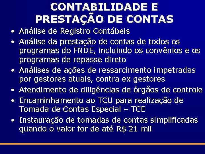 CONTABILIDADE E PRESTAÇÃO DE CONTAS • Análise de Registro Contábeis • Análise da prestação