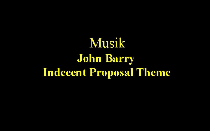 Musik John Barry Indecent Proposal Theme 