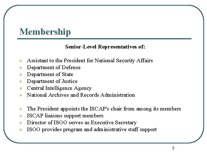 Membership Senior-Level Representatives of: l l l l l Assistant to the President for