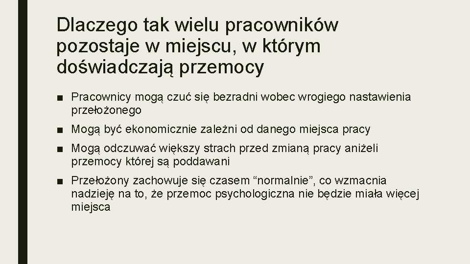 Dlaczego tak wielu pracowników pozostaje w miejscu, w którym doświadczają przemocy ■ Pracownicy mogą