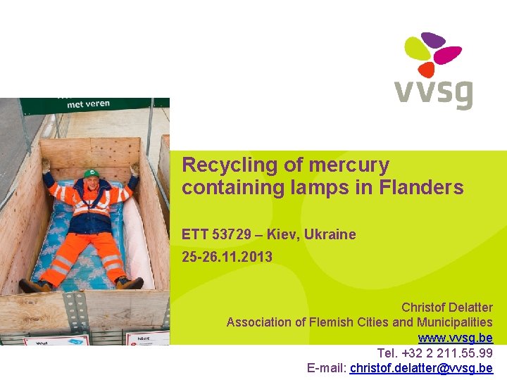 Recycling of mercury containing lamps in Flanders ETT 53729 – Kiev, Ukraine 25 -26.