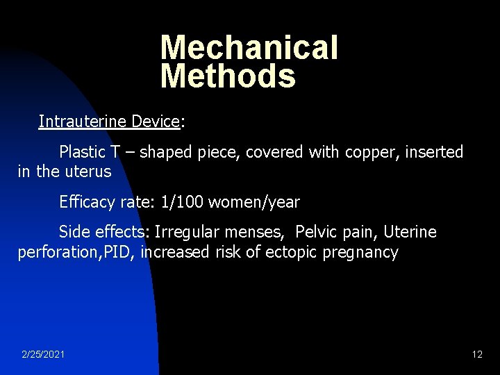 Mechanical Methods Intrauterine Device: Plastic T – shaped piece, covered with copper, inserted in Mechanical Methods Intrauterine Device: Plastic T – shaped piece, covered with copper, inserted in