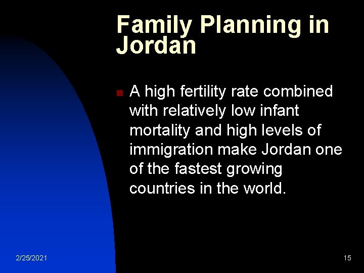 Family Planning in Jordan n 2/25/2021 A high fertility rate combined with relatively low Family Planning in Jordan n 2/25/2021 A high fertility rate combined with relatively low