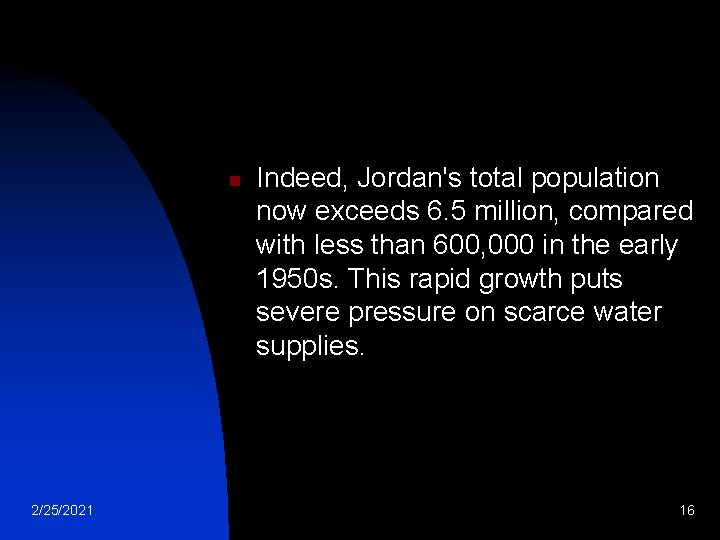n 2/25/2021 Indeed, Jordan's total population now exceeds 6. 5 million, compared with less n 2/25/2021 Indeed, Jordan's total population now exceeds 6. 5 million, compared with less