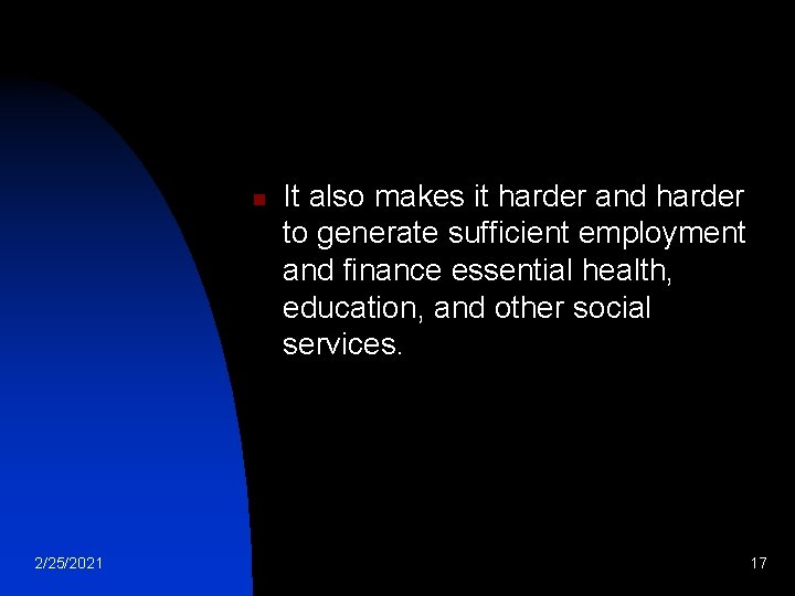 n 2/25/2021 It also makes it harder and harder to generate sufficient employment and n 2/25/2021 It also makes it harder and harder to generate sufficient employment and
