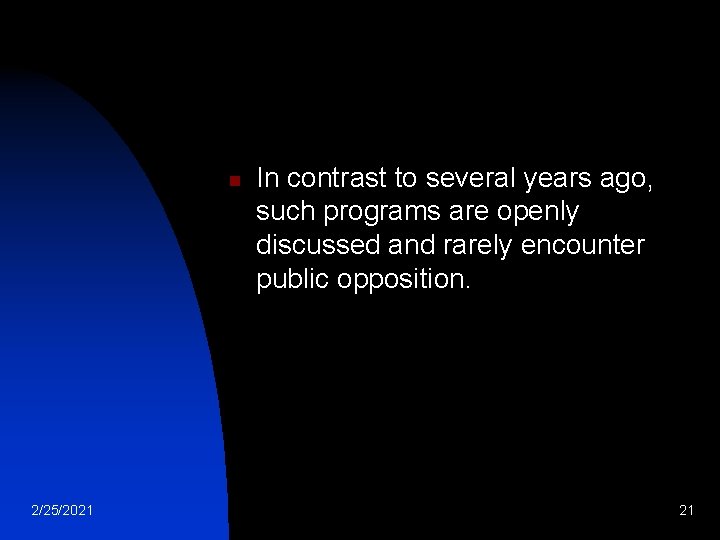n 2/25/2021 In contrast to several years ago, such programs are openly discussed and n 2/25/2021 In contrast to several years ago, such programs are openly discussed and
