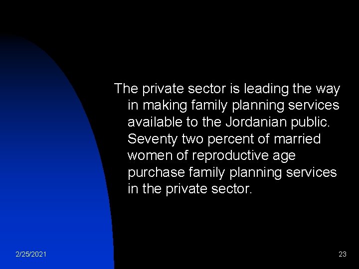 The private sector is leading the way in making family planning services available to The private sector is leading the way in making family planning services available to