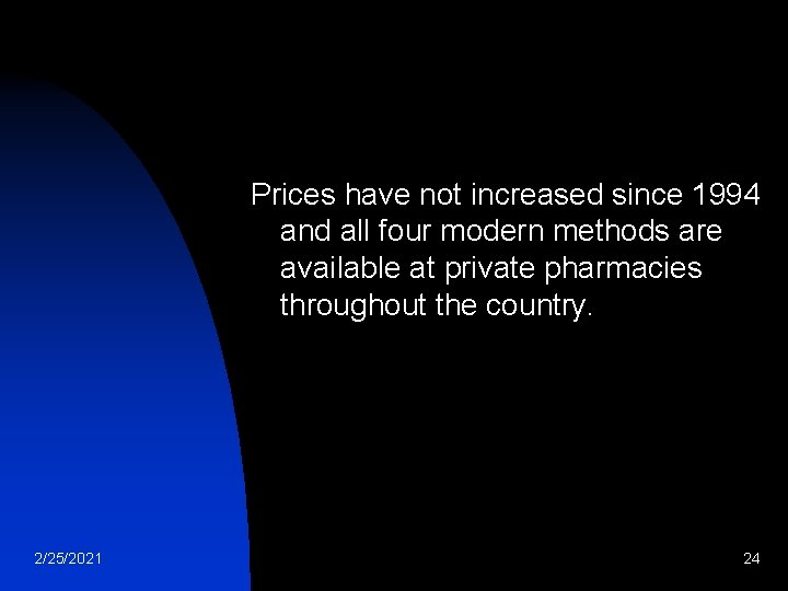 Prices have not increased since 1994 and all four modern methods are available at Prices have not increased since 1994 and all four modern methods are available at