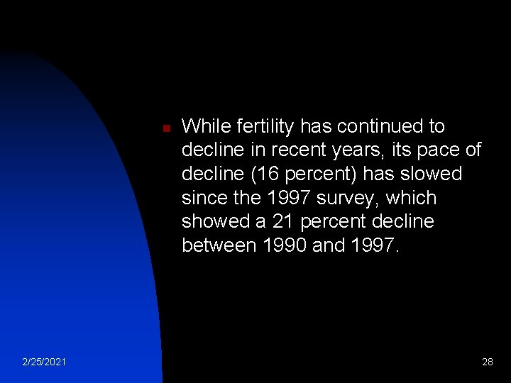 n 2/25/2021 While fertility has continued to decline in recent years, its pace of n 2/25/2021 While fertility has continued to decline in recent years, its pace of