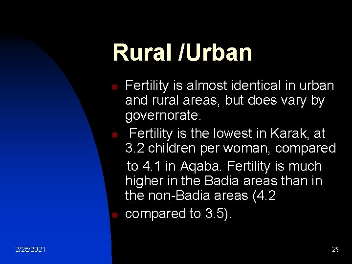 Rural /Urban Fertility is almost identical in urban and rural areas, but does vary Rural /Urban Fertility is almost identical in urban and rural areas, but does vary