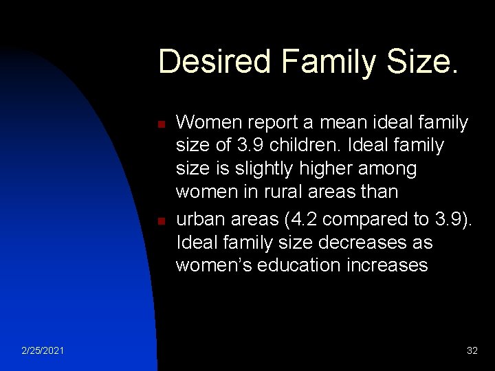 Desired Family Size. n n 2/25/2021 Women report a mean ideal family size of Desired Family Size. n n 2/25/2021 Women report a mean ideal family size of