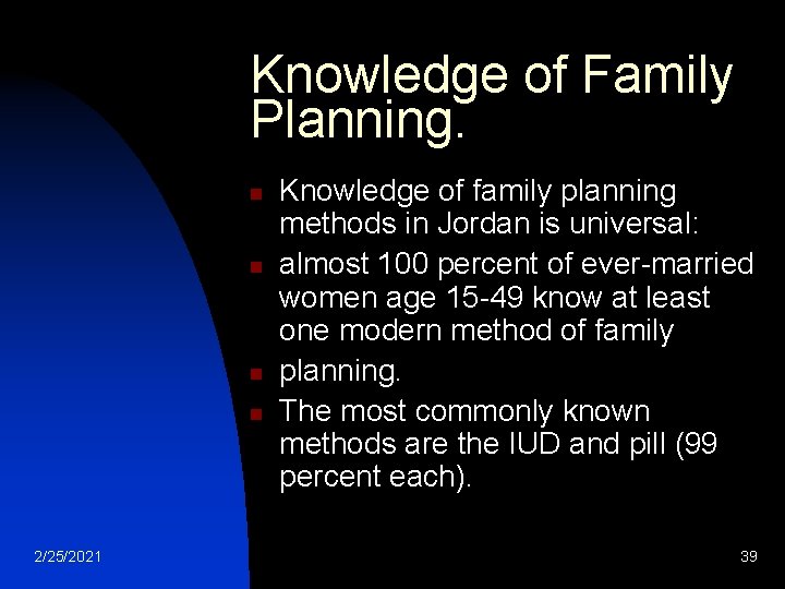 Knowledge of Family Planning. n n 2/25/2021 Knowledge of family planning methods in Jordan Knowledge of Family Planning. n n 2/25/2021 Knowledge of family planning methods in Jordan