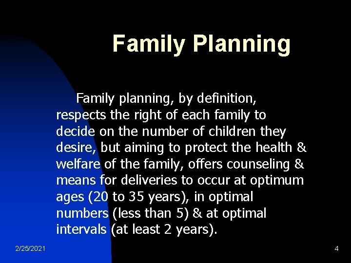 Family Planning Family planning, by definition, respects the right of each family to decide Family Planning Family planning, by definition, respects the right of each family to decide
