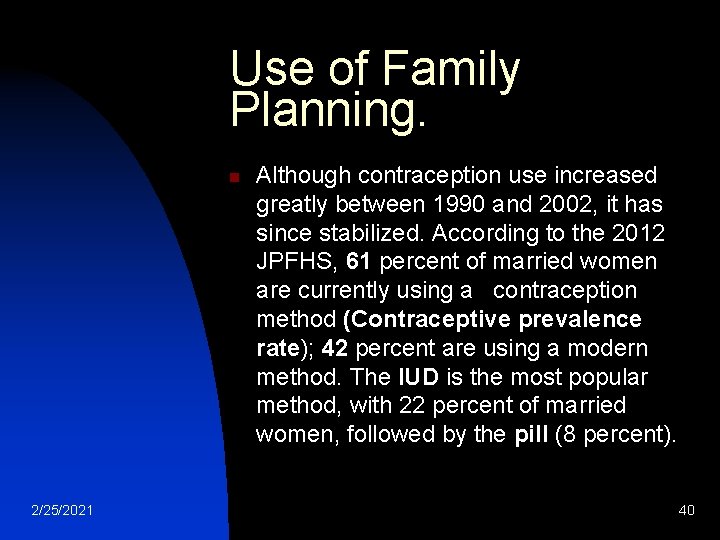 Use of Family Planning. n 2/25/2021 Although contraception use increased greatly between 1990 and Use of Family Planning. n 2/25/2021 Although contraception use increased greatly between 1990 and