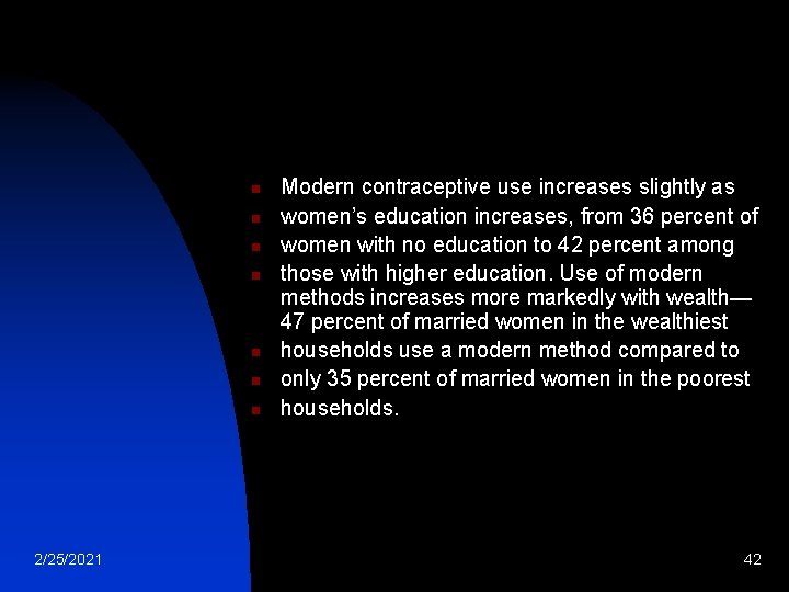 n n n n 2/25/2021 Modern contraceptive use increases slightly as women’s education increases, n n n n 2/25/2021 Modern contraceptive use increases slightly as women’s education increases,
