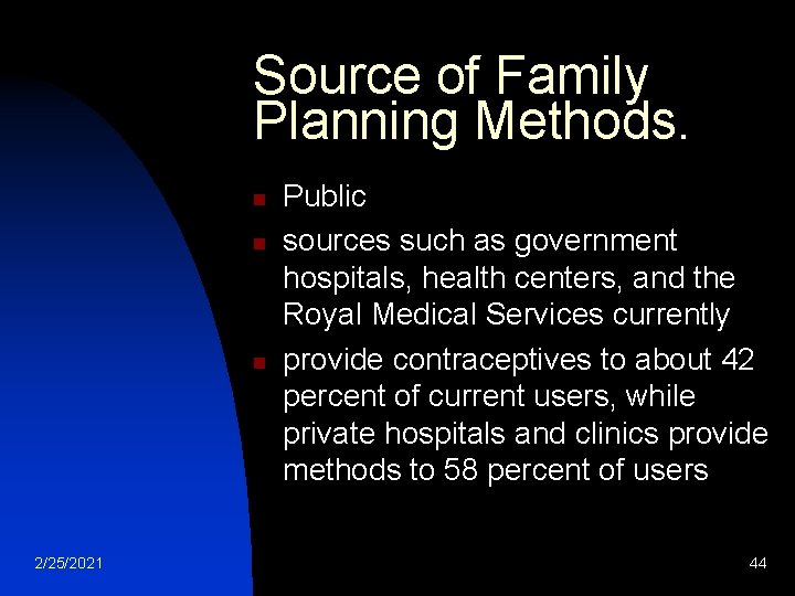 Source of Family Planning Methods. n n n 2/25/2021 Public sources such as government Source of Family Planning Methods. n n n 2/25/2021 Public sources such as government