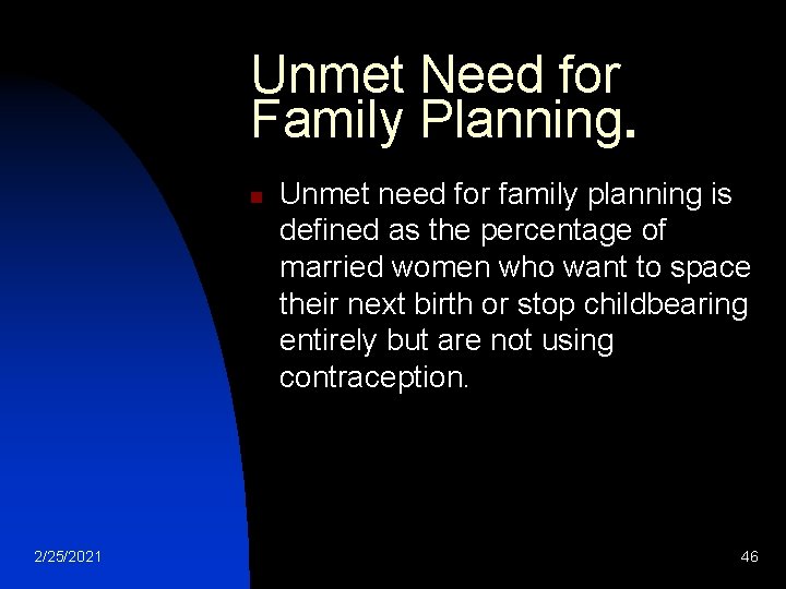 Unmet Need for Family Planning. n 2/25/2021 Unmet need for family planning is defined Unmet Need for Family Planning. n 2/25/2021 Unmet need for family planning is defined