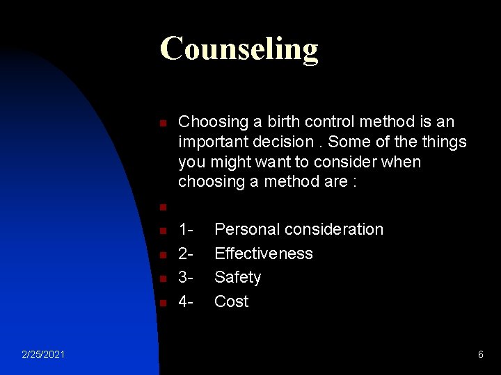 Counseling n n n 2/25/2021 Choosing a birth control method is an important decision. Counseling n n n 2/25/2021 Choosing a birth control method is an important decision.