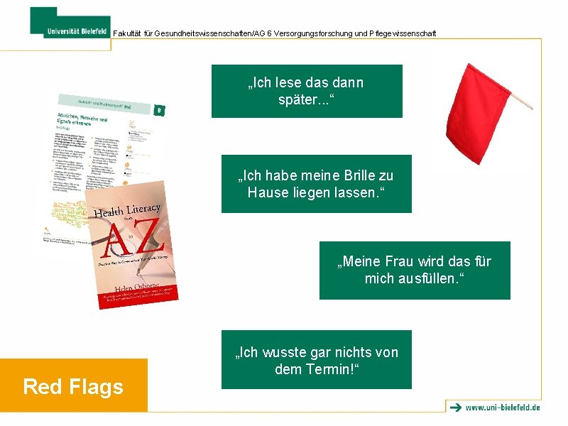 Fakultät für Gesundheitswissenschaften/AG 6 Versorgungsforschung und Pflegewissenschaft „Ich lese das dann später. . .