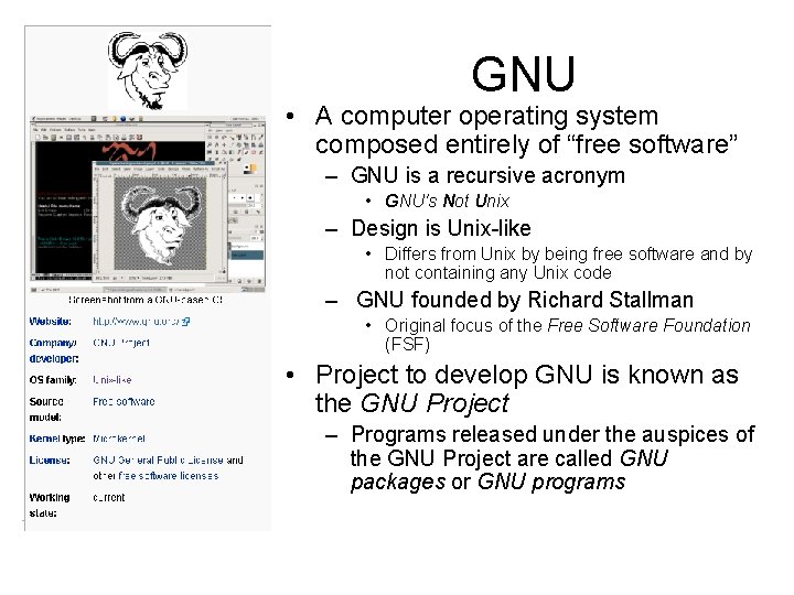 GNU • A computer operating system composed entirely of “free software” – GNU is GNU • A computer operating system composed entirely of “free software” – GNU is