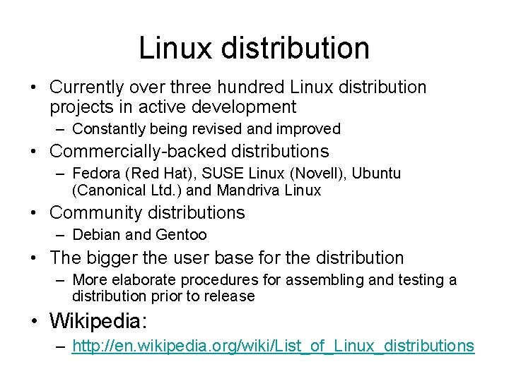 Linux distribution • Currently over three hundred Linux distribution projects in active development – Linux distribution • Currently over three hundred Linux distribution projects in active development –