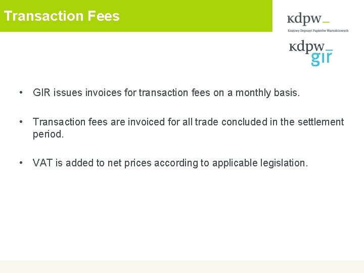 Transaction Fees • GIR issues invoices for transaction fees on a monthly basis. •