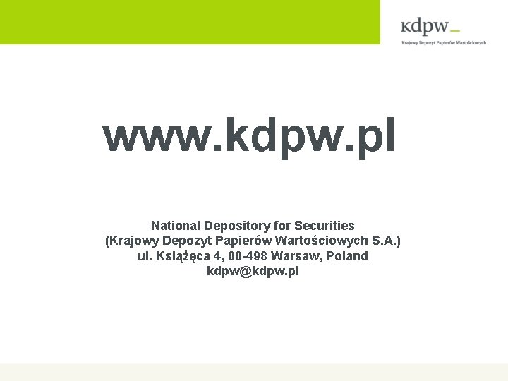 www. kdpw. pl National Depository for Securities (Krajowy Depozyt Papierów Wartościowych S. A. )