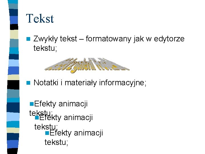 Tekst n Zwykły tekst – formatowany jak w edytorze tekstu; n Notatki i materiały