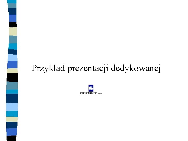 Przykład prezentacji dedykowanej 