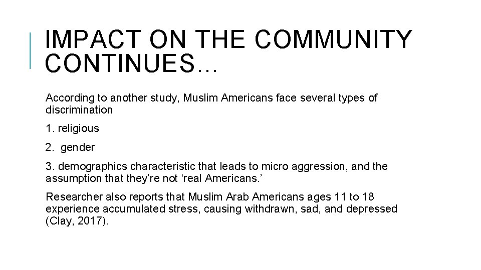 IMPACT ON THE COMMUNITY CONTINUES… According to another study, Muslim Americans face several types