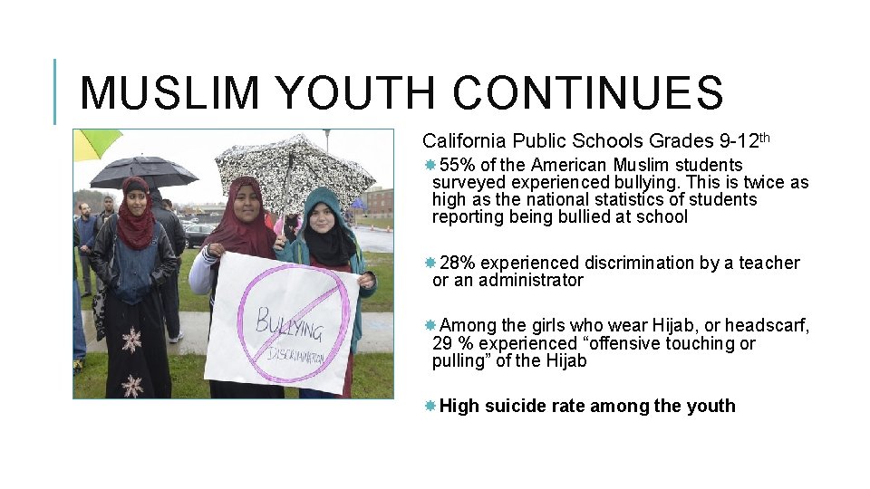 MUSLIM YOUTH CONTINUES California Public Schools Grades 9 -12 th 55% of the American