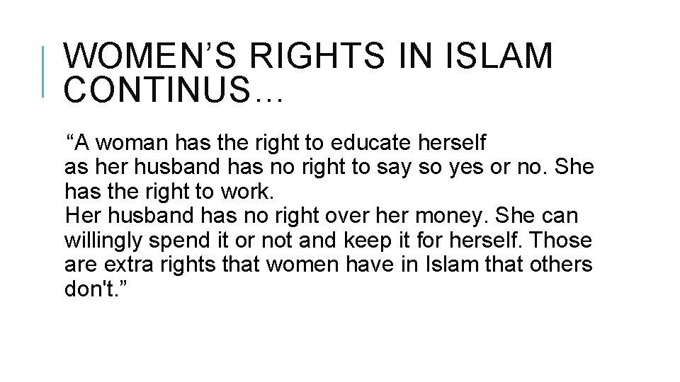 WOMEN’S RIGHTS IN ISLAM CONTINUS… “A woman has the right to educate herself as