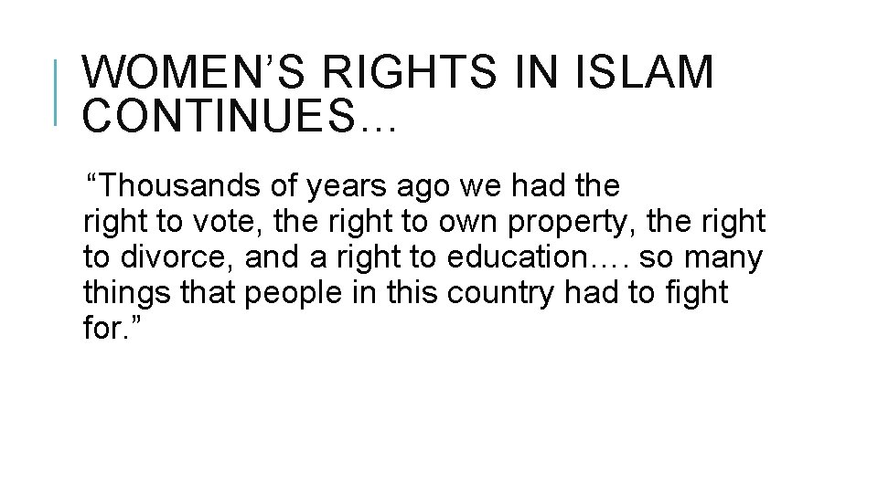 WOMEN’S RIGHTS IN ISLAM CONTINUES… “Thousands of years ago we had the right to