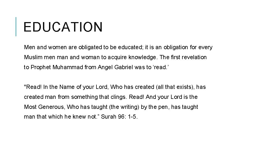 EDUCATION Men and women are obligated to be educated; it is an obligation for