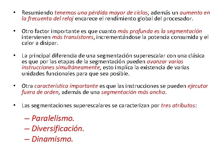  • Resumiendo tenemos una pérdida mayor de ciclos, además un aumento en la