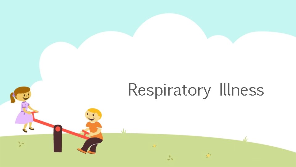 Respiratory Illness 