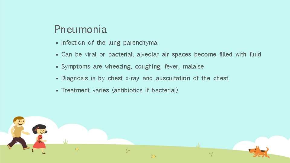 Pneumonia § Infection of the lung parenchyma § Can be viral or bacterial; alveolar