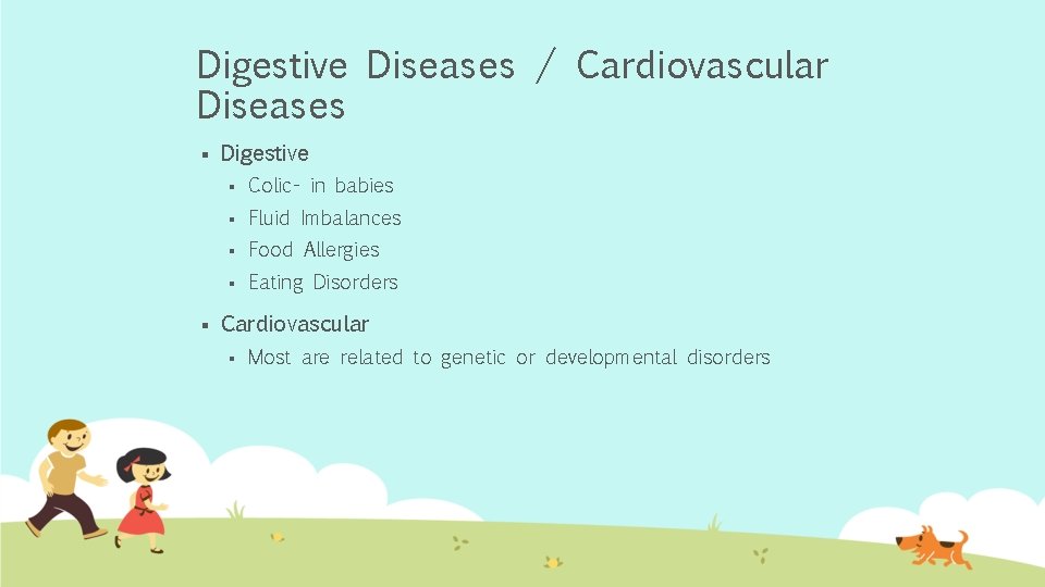 Digestive Diseases / Cardiovascular Diseases § § Digestive § Colic- in babies § Fluid