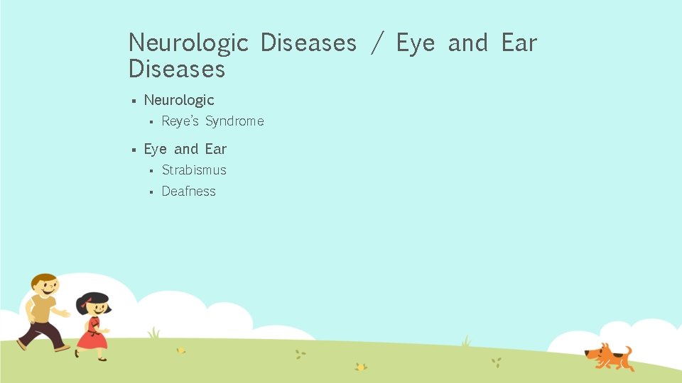 Neurologic Diseases / Eye and Ear Diseases § Neurologic § § Reye’s Syndrome Eye