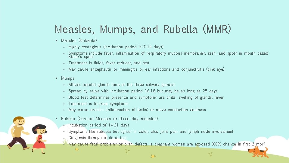 Measles, Mumps, and Rubella (MMR) § § § Measles (Rubeola) § Highly contagious (incubation