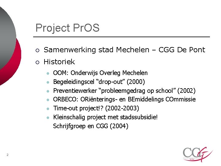 Project Pr. OS ¡ Samenwerking stad Mechelen – CGG De Pont ¡ Historiek l