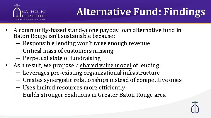 Alternative Fund: Findings • A community-based stand-alone payday loan alternative fund in Baton Rouge
