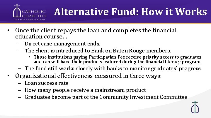 Alternative Fund: How it Works • Once the client repays the loan and completes