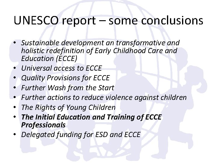 UNESCO report – some conclusions • Sustainable development an transformative and holistic redefinition of