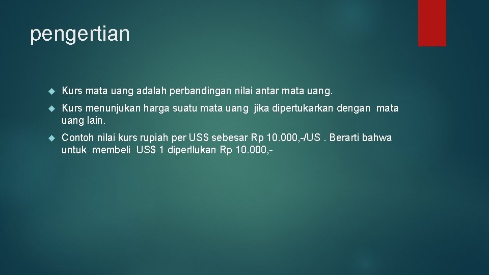 pengertian Kurs mata uang adalah perbandingan nilai antar mata uang. Kurs menunjukan harga suatu